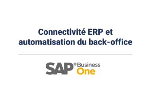 Connectivité ERP et automatisaion du back